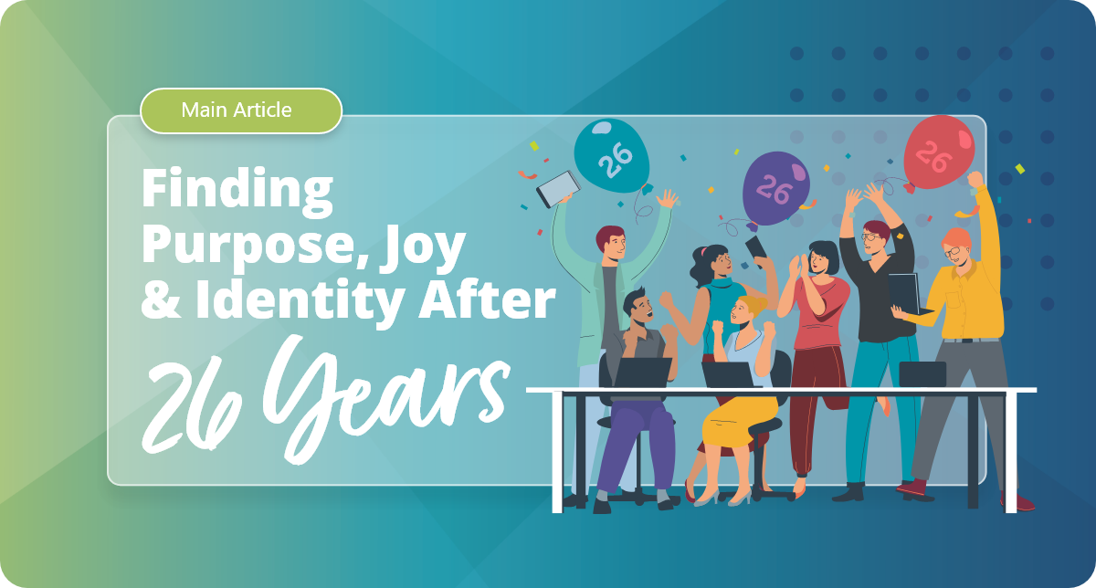 Finding purpose, joy, and identity after 26 years…