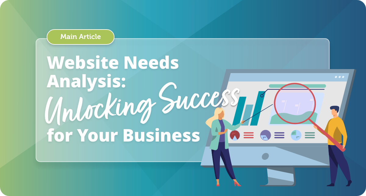 Website Needs Analyisi: Unlocking your business success